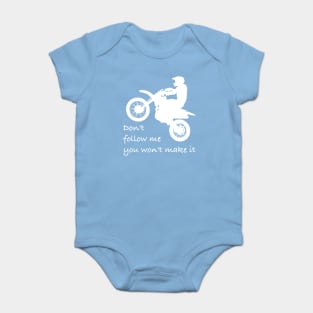 Don't Follow Me You Won't Make It - Funny motorcycle Design - super gift for motorcycle lovers Baby Bodysuit